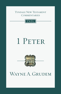 1 Peter: An Introduction and Commentary - Wayne A. Grudem
