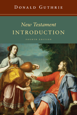 New Testament Introduction - Donald Guthrie