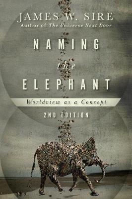 Naming the Elephant - James W. Sire