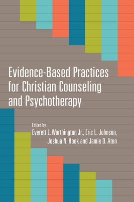Evidence-Based Practices for Christian Counseling and Psychotherapy - Everett L. Worthington Jr