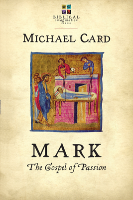 Mark: The Gospel of Passion - Michael Card