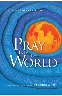 Pray for the World: A New Prayer Resource from Operation World - Patrick Johnstone