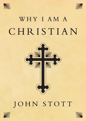 Why I Am a Christian - John Stott