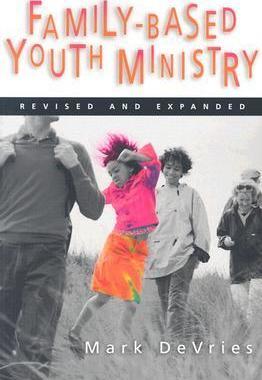 Family-Based Youth Ministry - Mark Devries