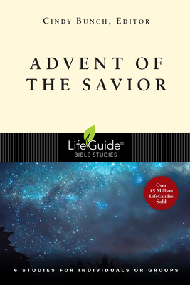Advent of the Savior: 6 Studies for Individuals and Groups - Cindy Bunch