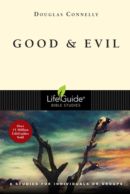 Good & Evil: 8 Studies for Individuals or Groups - Douglas Connelly