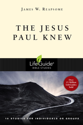The Jesus Paul Knew - James W. Reapsome
