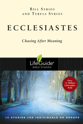 Ecclesiastes: Chasing After Meaning - Bill Syrios