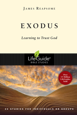 Exodus: Learning to Trust God - James W. Reapsome