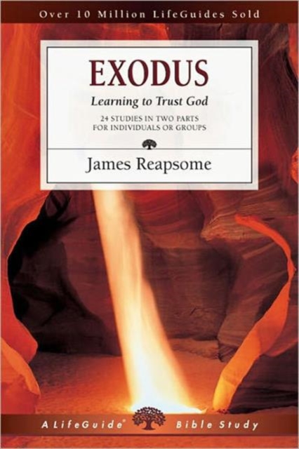 Exodus: Learning to Trust God - James W. Reapsome