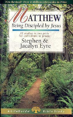 Matthew: Being Discipled by Jesus - Stephen D. Eyre