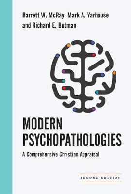 Modern Psychopathologies: A Comprehensive Christian Appraisal - Barrett W. Mcray
