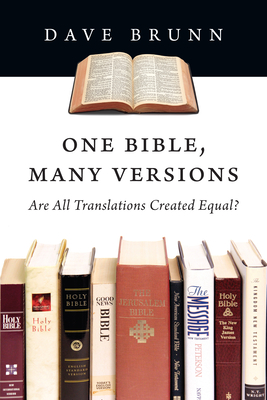 One Bible, Many Versions: Are All Translations Created Equal? - Dave Brunn