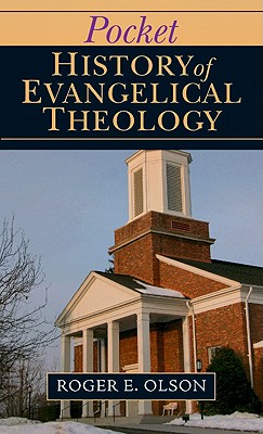 Pocket History of Evangelical Theology - Roger E. Olson