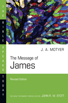 The Message of James - J. Alec Motyer