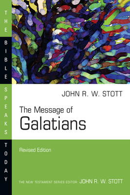 The Message of Galatians - John Stott