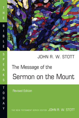The Message of the Sermon on the Mount - John Stott