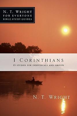 1 Corinthians: 13 Studies for Individuals and Groups - N. T. Wright