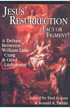 Coperta cărții 'Jesus' Resurrection: Fact or Figment?: A Debate Between William Lane Craig & Gerd Ludemann - Paul Copan'