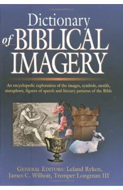 Dictionary of Biblical Imagery - Leland Ryken