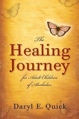 The Healing Journey for Adult Children of Alcoholics: Men and Women in Partnership - Daryl E. Quick