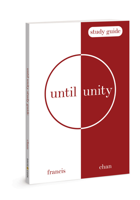 Until Unity: Study Guide - Francis Chan
