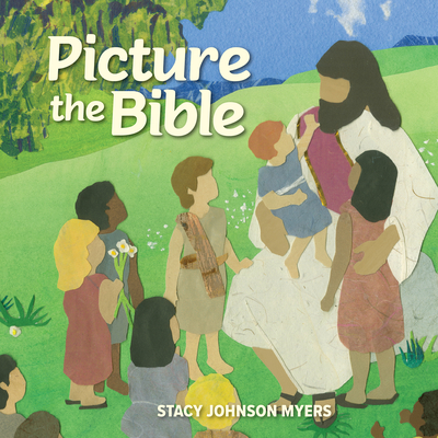 Picture the Bible - Stacy Johnson Myers