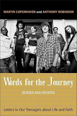 Words for the Journey: Letters to Our Teenagers about Life and Faith, Revised and Updat - Martin B. Copenhaver