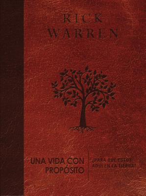Una Vida Con Prop�sito: �Para Qu� Estoy Aqu� En La Tierra? - Rick Warren