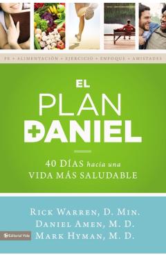 El Plan Daniel: 40 Das Hacia Una Vida Ms Saludable - Rick Warren