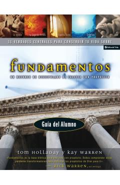 Fundamentos - Gua del Alumno: Un Recurso de Discipulado de Iglesia Con Propsito - Tom Holladay