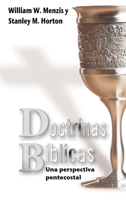 Doctrinas Biblicas: Una Perspectiva Pentecostal - William W. Menzies