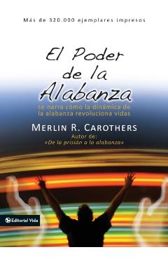 El Poder de la Alabanza - Merln R. Carothers