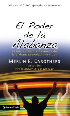 El Poder de la Alabanza - Merl�n R. Carothers