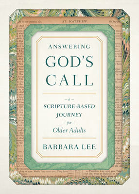 Answering God's Call: A Scripture-Based Journey for Older Adults - Barbara Lee