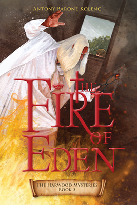 The Fire of Eden, 3 - Antony Barone Kolenc