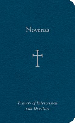 Novenas: Prayers of Intercession and Devotion - William G. Storey