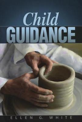 Child Guidance - Ellen G. White