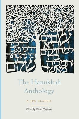 The Hanukkah Anthology - Philip Goodman