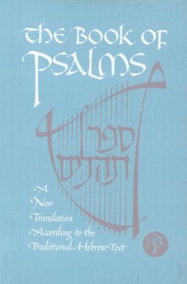 The Book of Psalms - Jewish Publication Society Inc