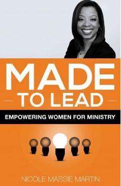 Poza produsului Made to Lead: Empowering Women for Ministry - Nicole Massive Martin