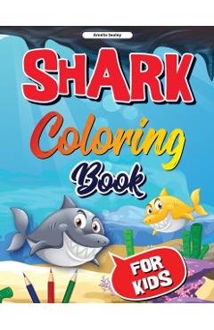 Coperta cărții 'Shark Coloring Book for Kids: Shark Coloring Book, Cute and Fun Shark Coloring Pages for Kids, Stress Relieving and'