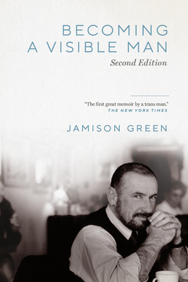 Becoming a Visible Man: Second Edition - Jamison Green