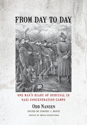 From Day to Day: One Man's Diary of Survival in Nazi Concentration Camps - Odd Nansen