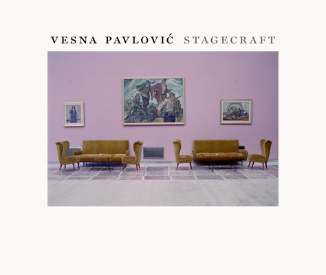 Vesna Pavlovic: Stagecraft - Vesna Pavlovic