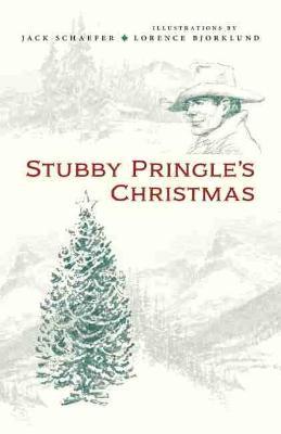 Stubby Pringle's Christmas - Jack Schaefer