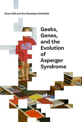 Geeks, Genes, and the Evolution of Asperger Syndrome - Dean Falk