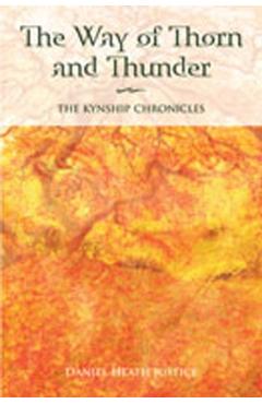 The Way of Thorn and Thunder - Daniel Heath Justice