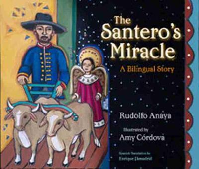The Santero's Miracle: A Bilingual Story - Rudolfo Anaya