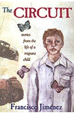 The Circuit: Stories from the Life of a Migrant Child - Francisco Jimnez